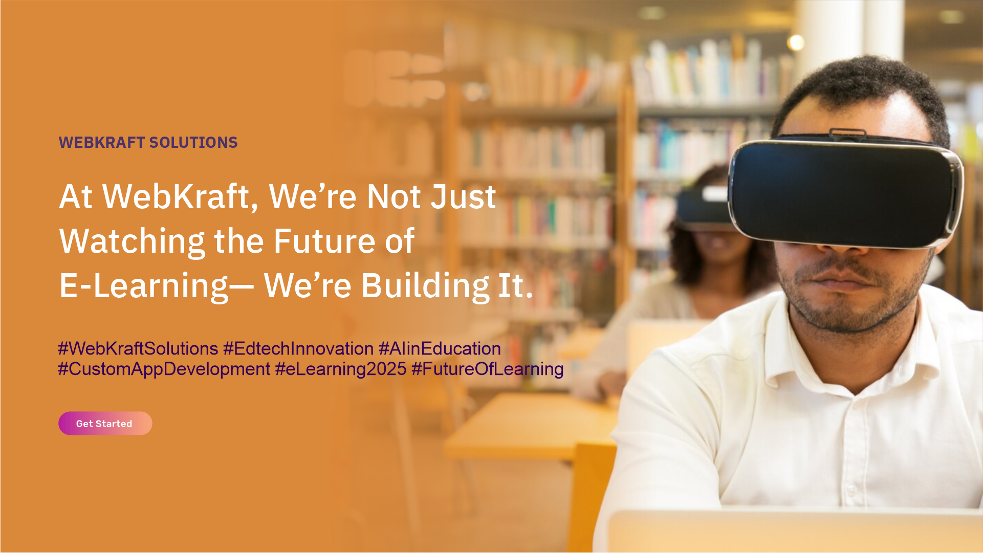 At WebKraft, We’re Not Just Watching the Future of E-Learning—We’re Building It.